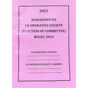 Ajit Prakashan's Maharashtra Co-operative Housing Society (Election to Committee Rules), 2014 [English Edn. 2023]